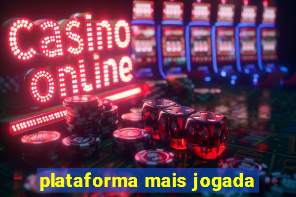 plataforma mais jogada